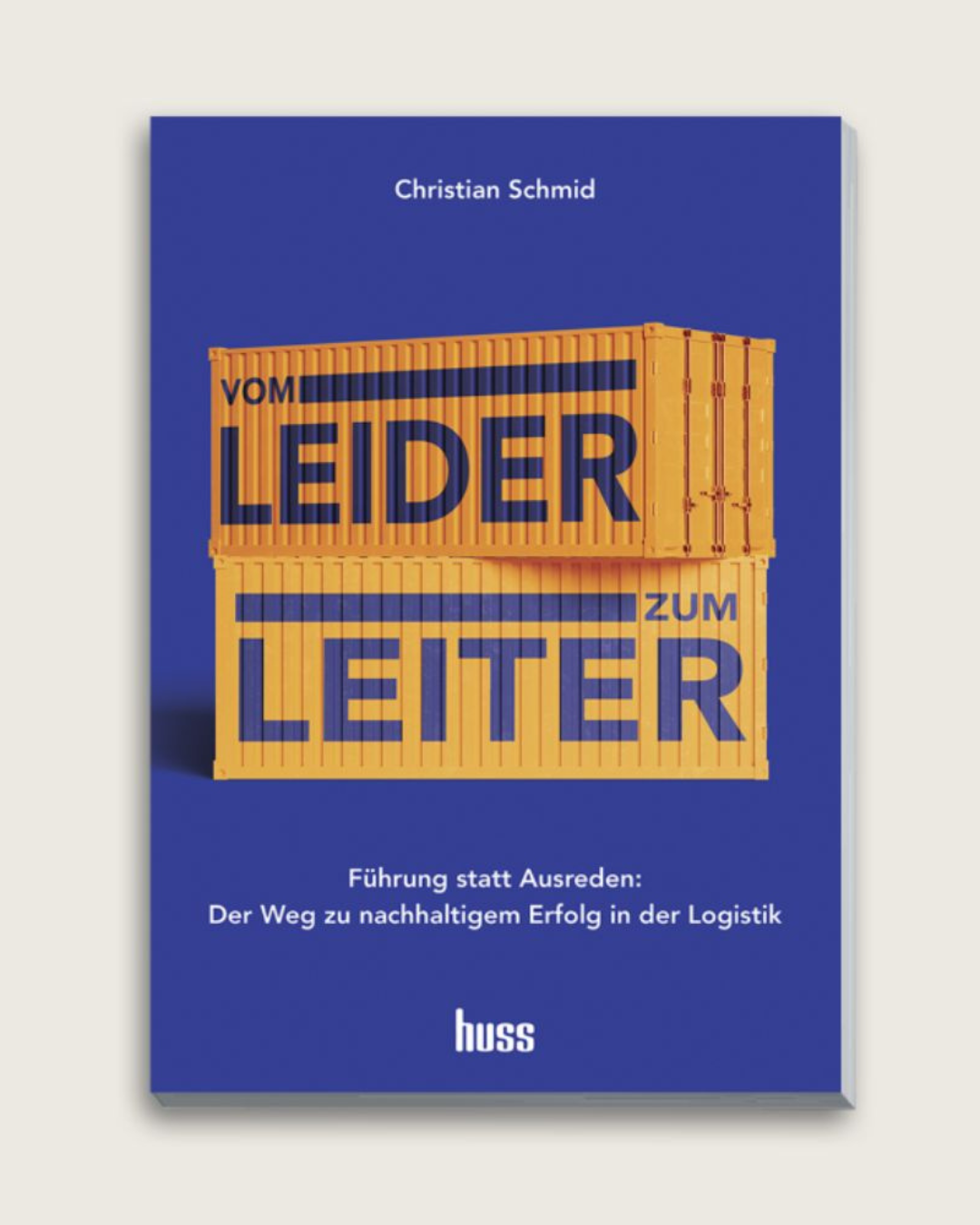 Ein Bild vom Buch Vom Leider zum Leiter in der Logistik von Christian Schmid